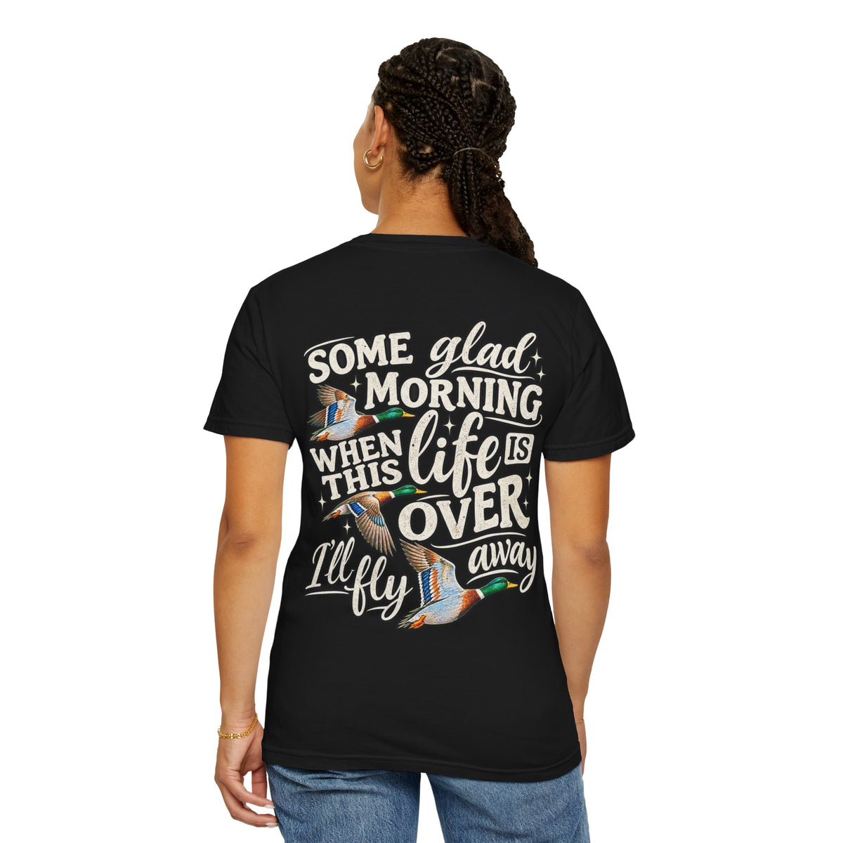 Duck Hunting TShirt Some Glad Morning When This Life Is Over I'll Fly Away