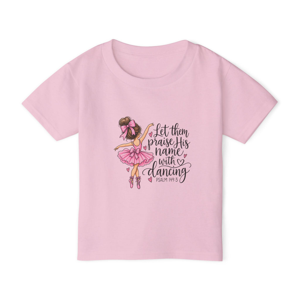 Toddler T-Shirt Pink Ballerina Let Them Praise His Name With Dancing