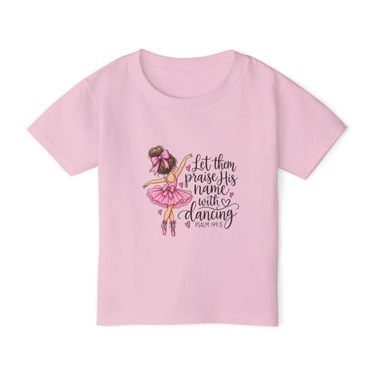 Toddler T-Shirt Pink Ballerina Let Them Praise His Name With Dancing