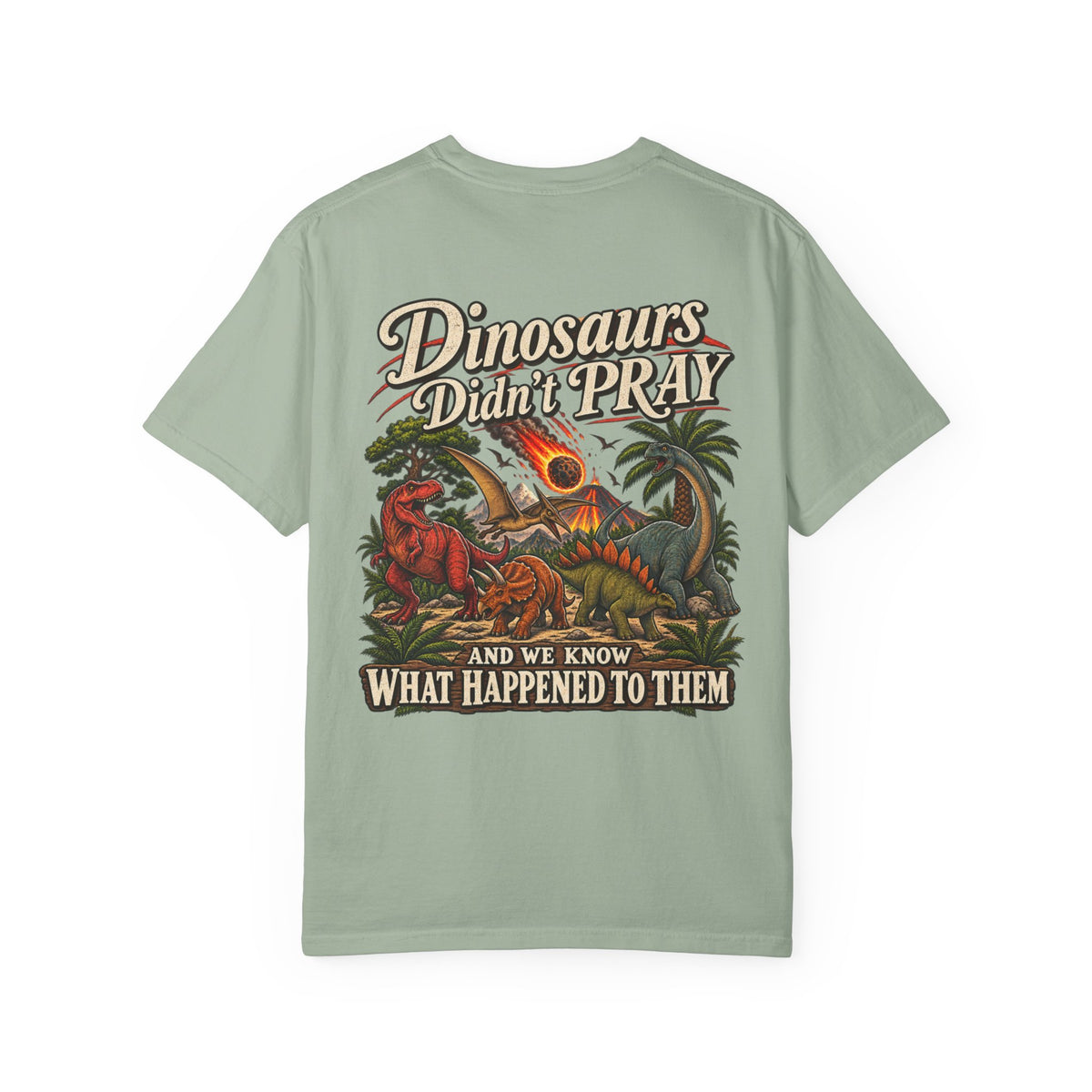 Dinosaur Graphic TShirt Dinosaurs Didn’t Pray Vintage Retro Tee