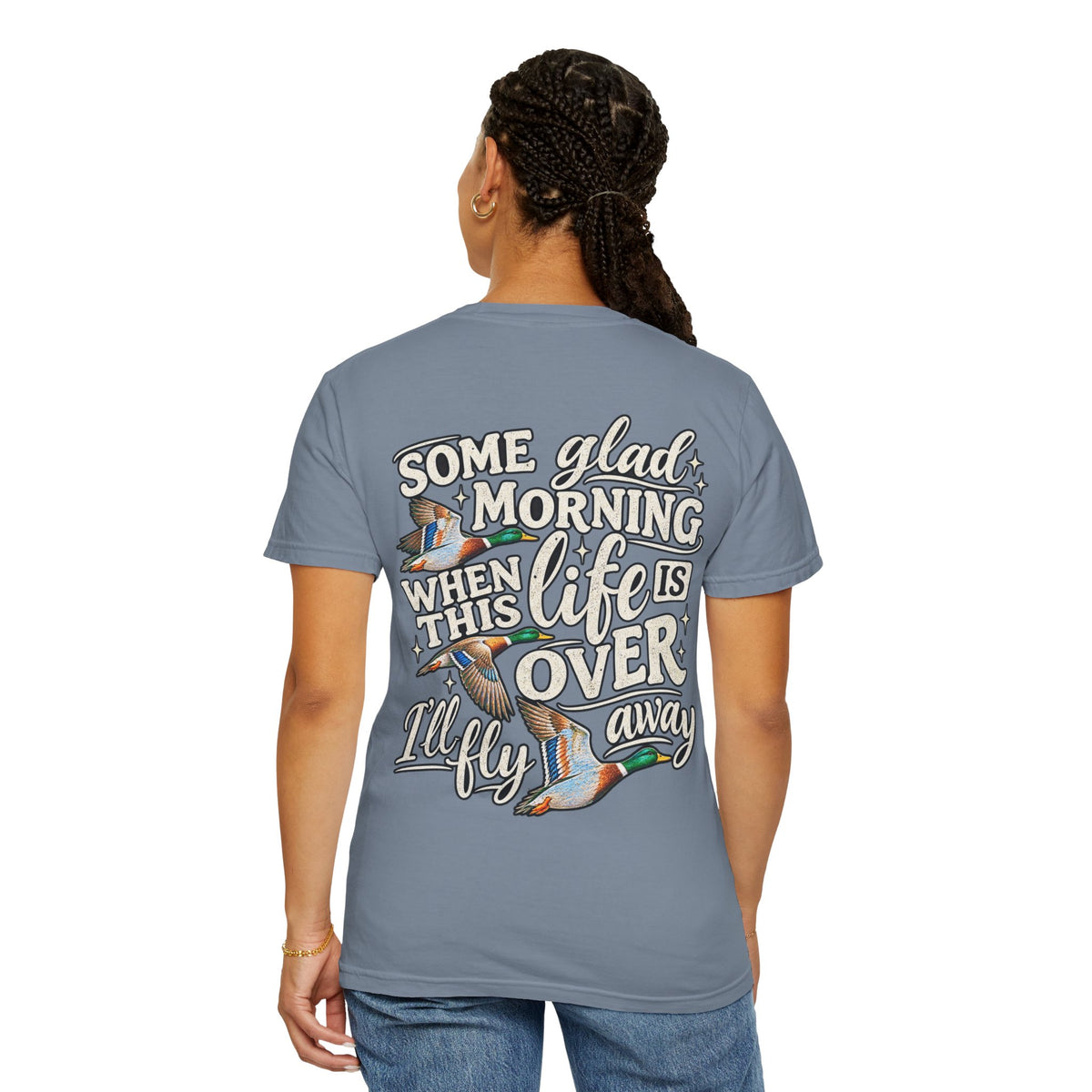 Duck Hunting TShirt Some Glad Morning When This Life Is Over I'll Fly Away
