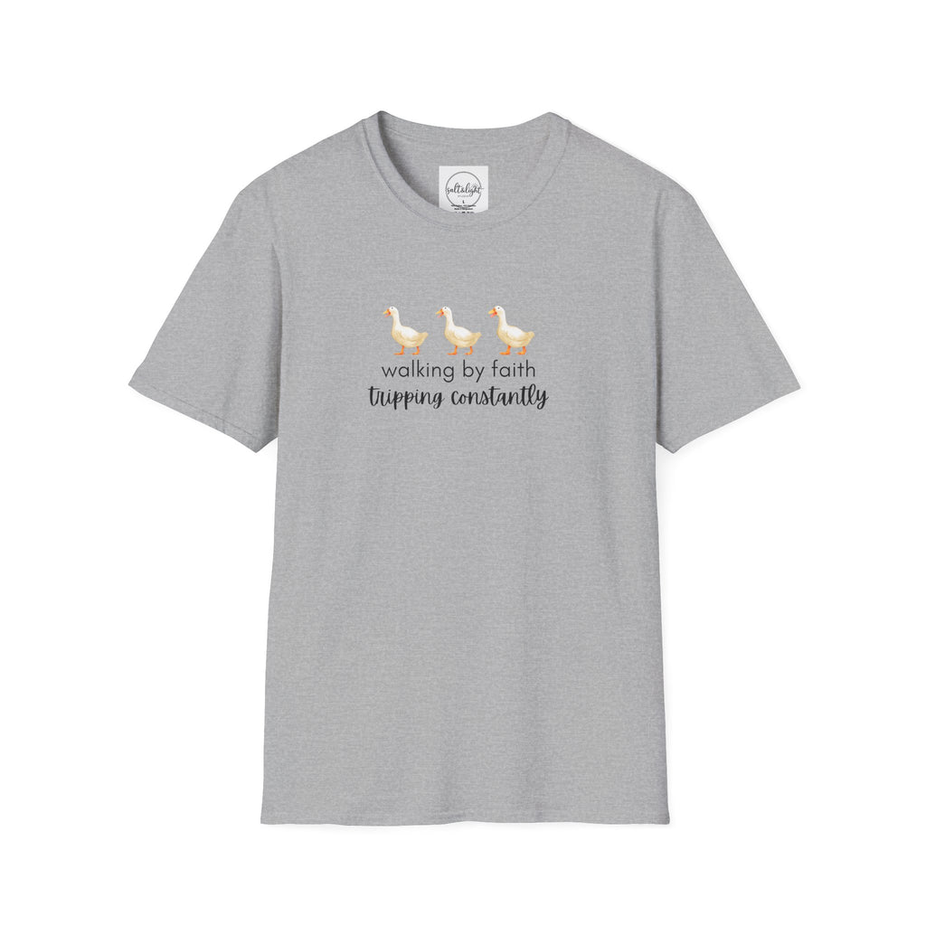 Walking by Faith Tripping Constantly T-Shirt