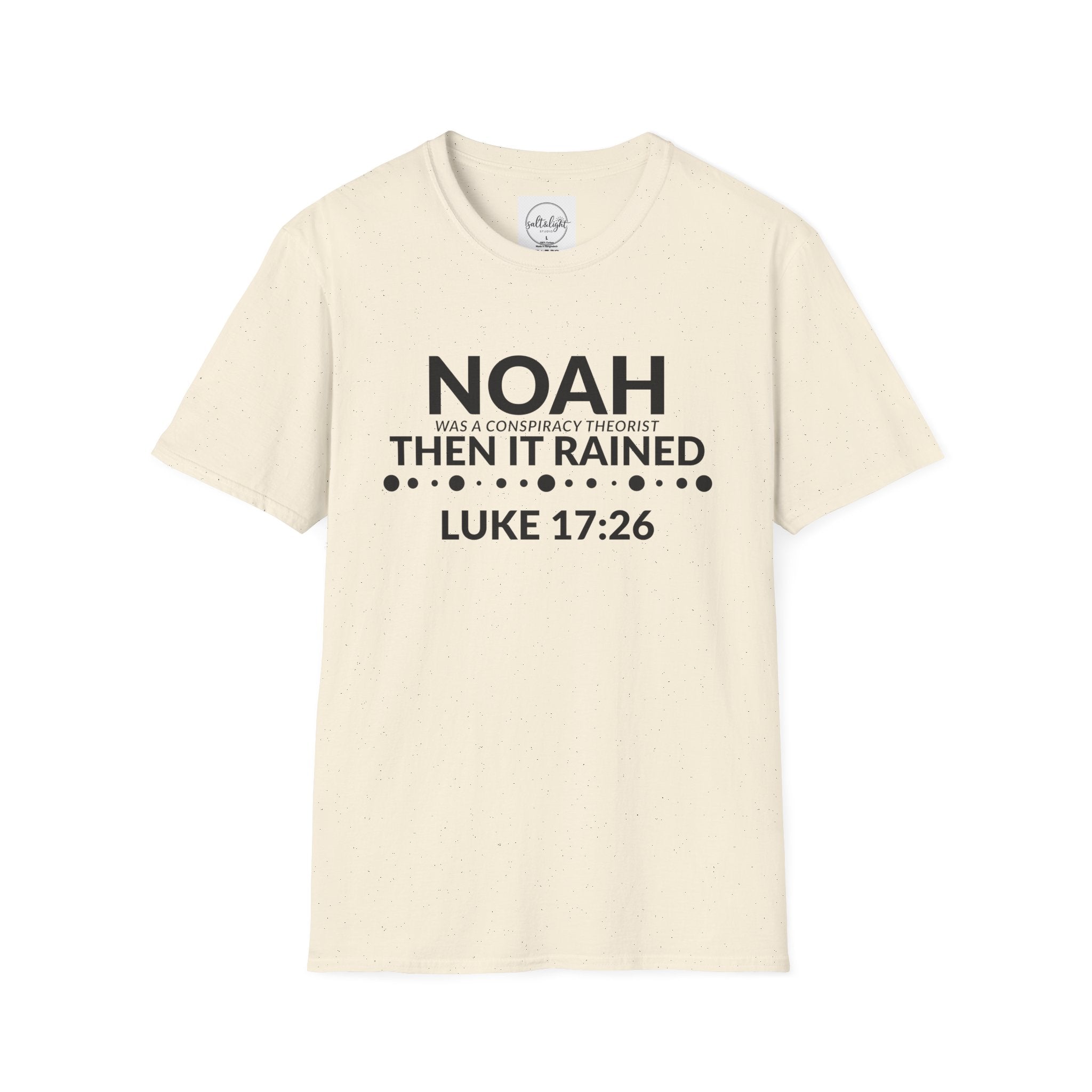 T‑Shirt — "Noah Was a Conspiracy Theorist Then It Rained" (Luke 17:26)