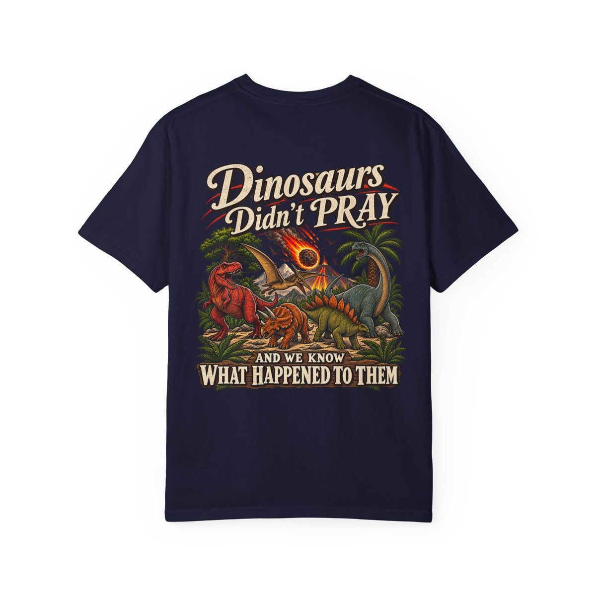 Dinosaur Graphic TShirt Dinosaurs Didn’t Pray Vintage Retro Tee