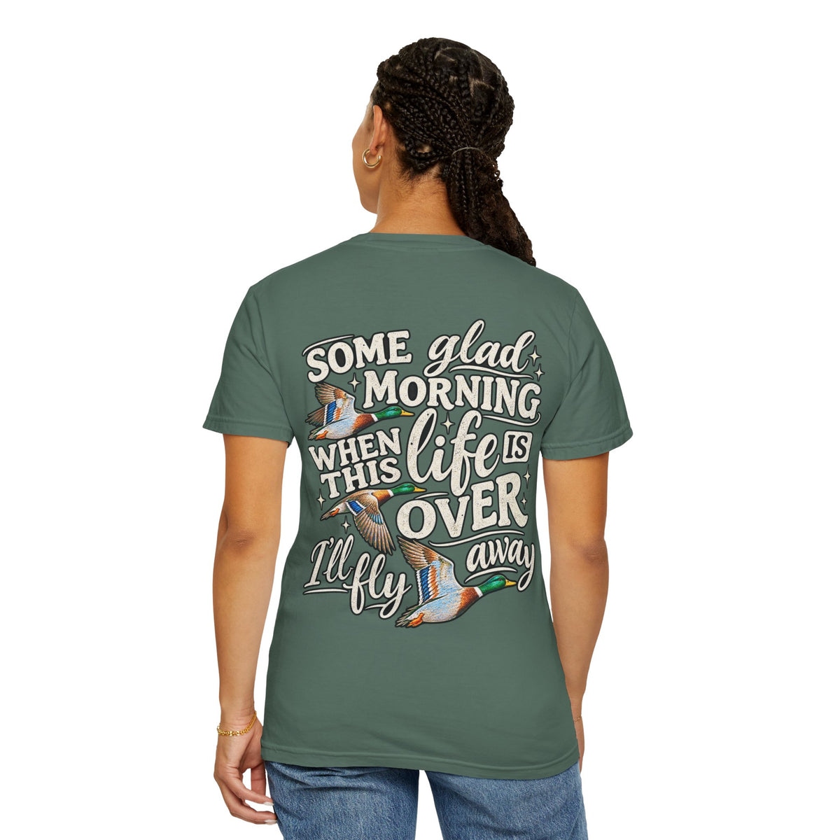 Duck Hunting TShirt Some Glad Morning When This Life Is Over I'll Fly Away