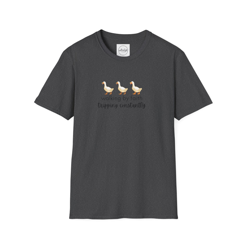 Walking by Faith Tripping Constantly T-Shirt