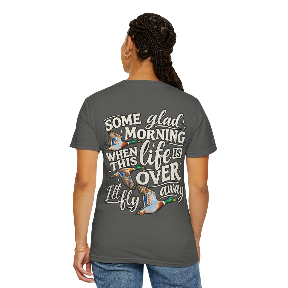 Duck Hunting TShirt Some Glad Morning When This Life Is Over I'll Fly Away