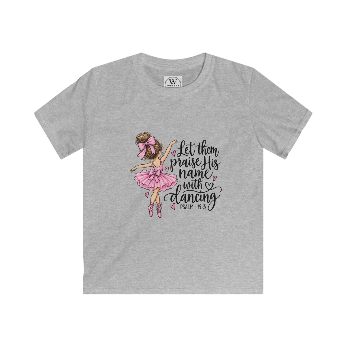 Kids Tee — "Let Them Praise His Name With Dancing" Pink Ballerina Psalm 149:3 Christian Shirt