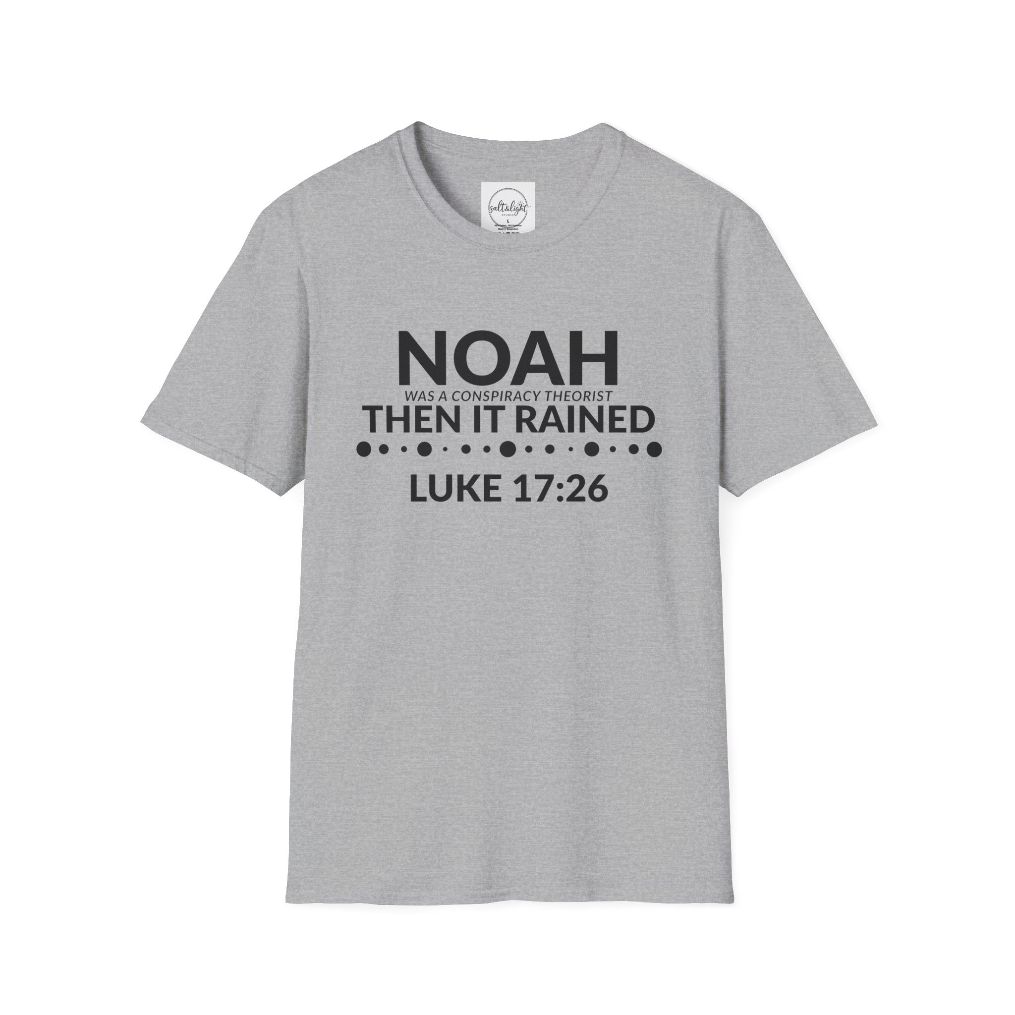 T‑Shirt — "Noah Was a Conspiracy Theorist Then It Rained" (Luke 17:26)